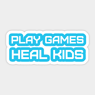 Play Games, Heal Kids Sticker